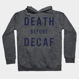 Death Before Decafe Hoodie